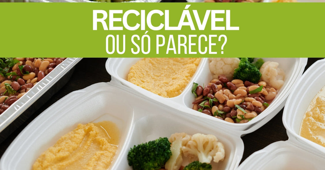 Reciclável ou só parece