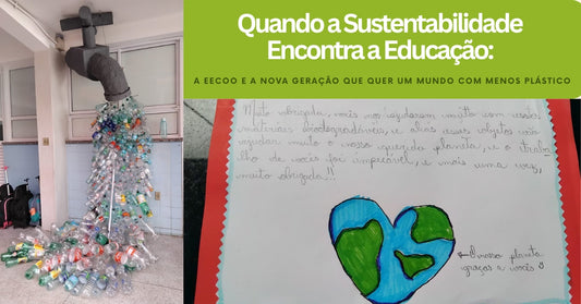Quando a Sustentabilidade Encontra a Educação: a eeCoo e a Nova Geração que Quer um Mundo com Menos Plástico