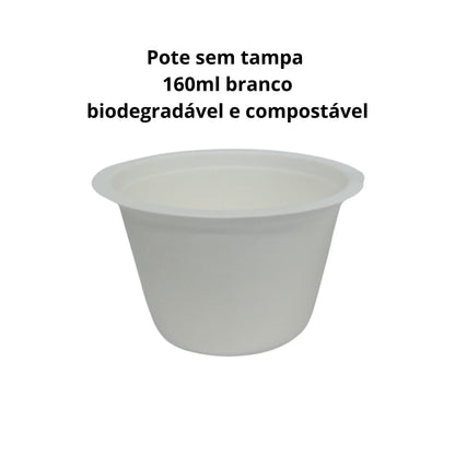 Pote sem tampa 160ml branco biodegradável e compostável – 50 un
